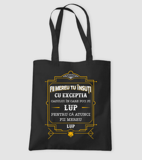 Fii mereu tu însuți, cu excepția cazului în care poți fi lup, pentru că atunci fii mereu lup! model negru pe tricou