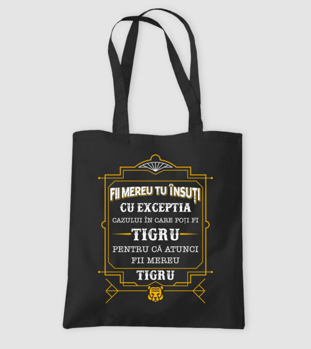 Fii mereu tu însuți, cu excepția cazului în care poți fi tigru, pentru că atunci fii mereu tigru! model negru pe tricou