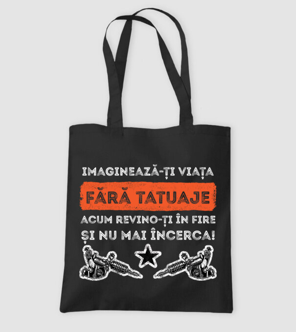 imaginează-ți viața fără tatuaje, acum revino-ți în fire și nu mai încerca! model negru pe tricou