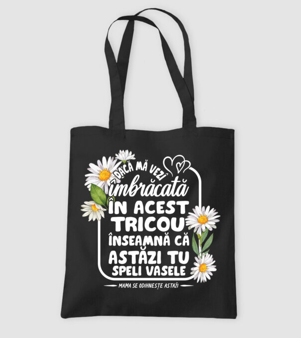 Dacă o vezi îmbrăcată în acest tricou, înseamnă că astăzi tu speli vasele. Mama se odihnește astăzi. model negru pe tricou