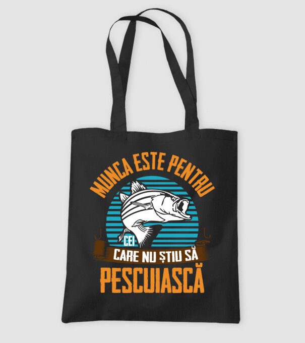 Munca este pentru cei care nu știu pescuiască model negru pe tricou