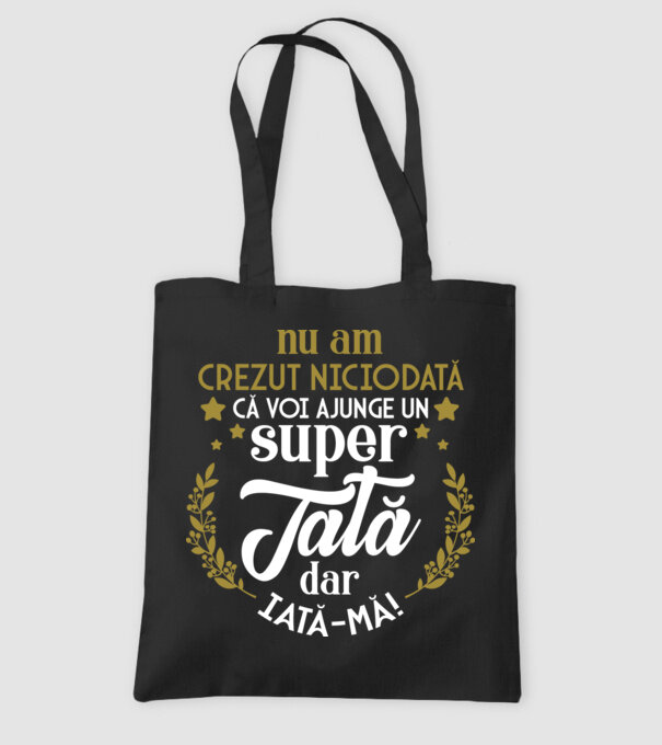 Nu am crezut niciodată că voi ajunge un super tată, dar iată-mă! model negru pe tricou