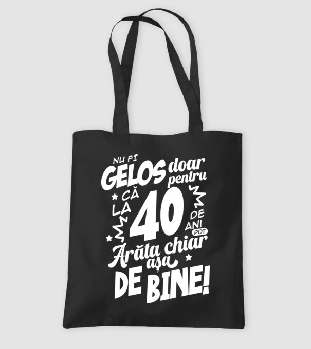 NU FI GELOS DOAR PENTRU CĂ LA 40 DE ANI model negru pe tricou
