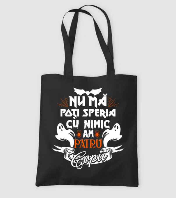 Nu mă poți speria cu nimic ... am patru copii model negru pe tricou