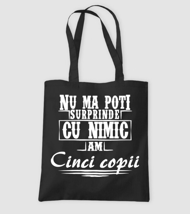Nu mă poți surprinde cu nimic, am cinci copii model negru pe tricou