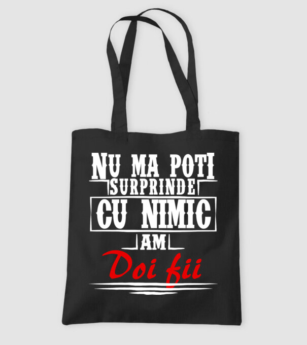 Nu mă poți surprinde cu nimic, am doi fii model negru pe tricou