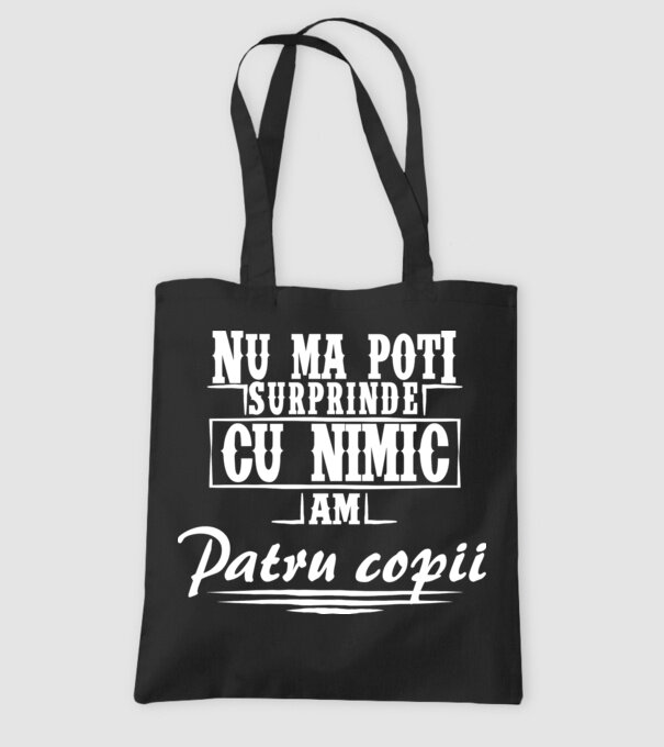 Nu mă poți surprinde cu nimic, am patru copii model negru pe tricou