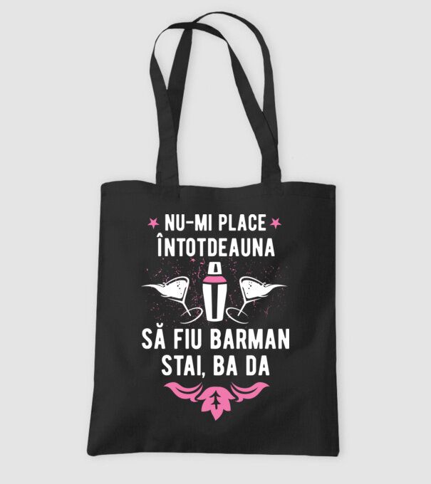 nu-mi place întotdeauna să fiu barman, stai, ba da, îmi place model negru pe tricou