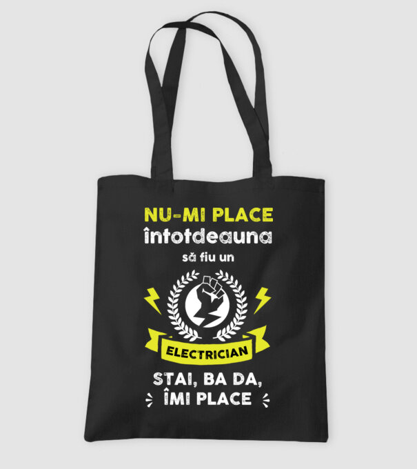 nu-mi place întotdeauna să fiu un electrician, stai, ba da, îmi place D2177121 model negru pe tricou