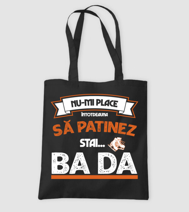 Nu-mi place întotdeauna să patinez, stai, ba da model negru pe tricou
