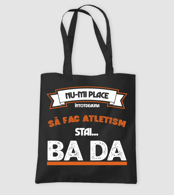 nu-mi place întotdeauna să fac atletism, stai un pic, ba da model negru pe tricou