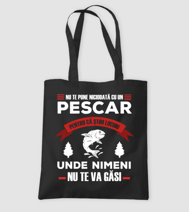 nu te pune niciodată cu un pescar, pentru că știm locuri unde nimeni nu te va găsi model negru pe tricou