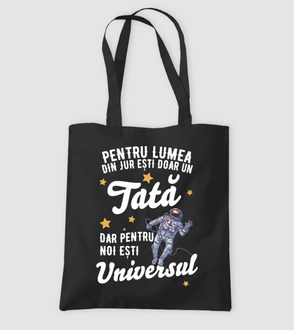 Pentru lumea din jur ești doar un tată, dar pentru noi ești universul model negru pe tricou