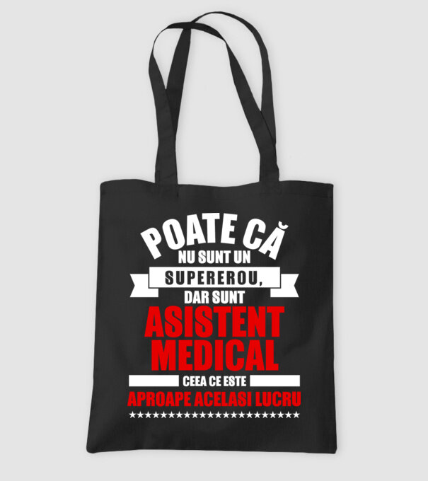 Poate că nu sunt un supererou, dar sunt ASISTENT MEDICAL, ceea ce este aproape același lucru model negru pe tricou