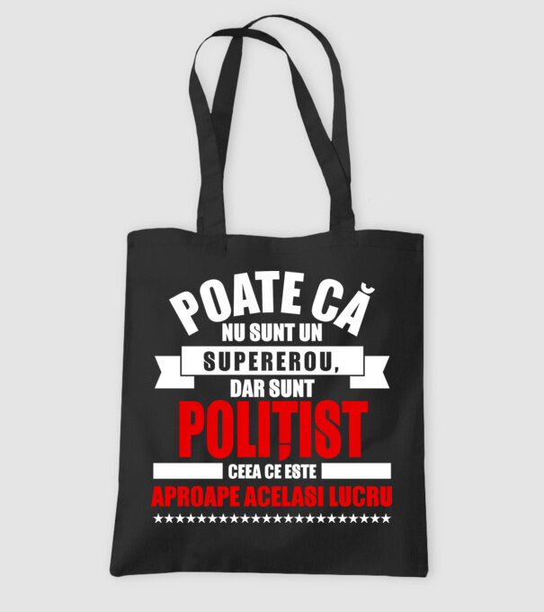 Poate că nu sunt un supererou, dar sunt POLIȚIST, ceea ce este aproape același lucru model negru pe tricou