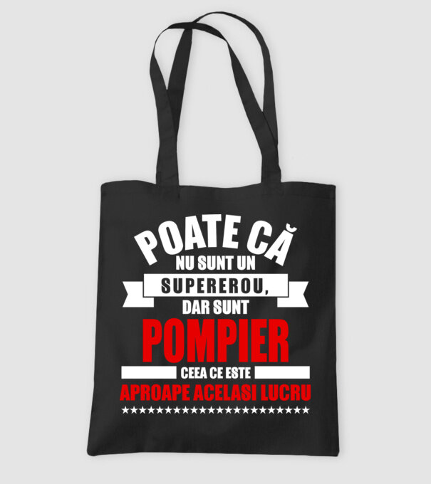 Poate că nu sunt un supererou, dar sunt POMPIER, ceea ce este aproape același lucru model negru pe tricou