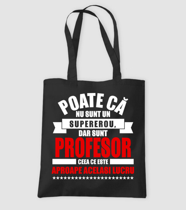 Poate că nu sunt un supererou, dar sunt PROFESOR, ceea ce este aproape același lucru model negru pe tricou