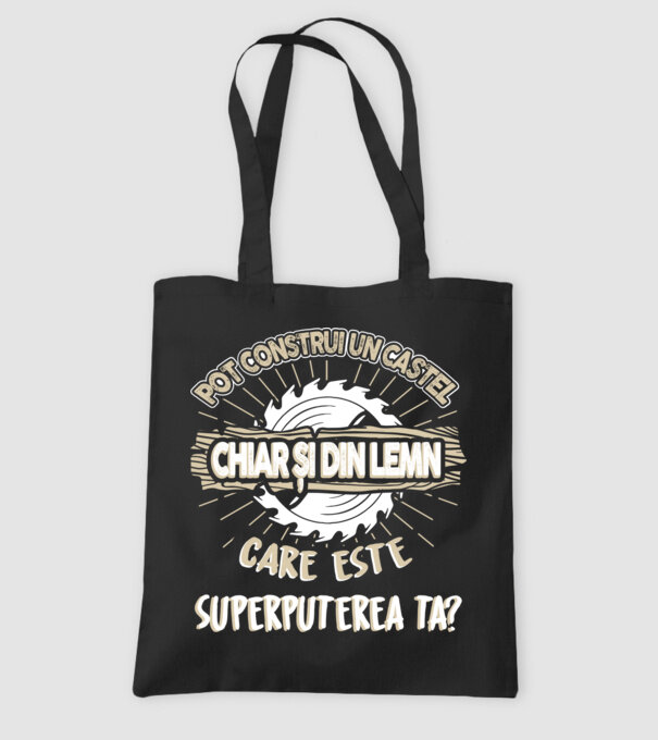 pot construi un castel chiar și din lemn, care este superputerea ta? model negru pe tricou