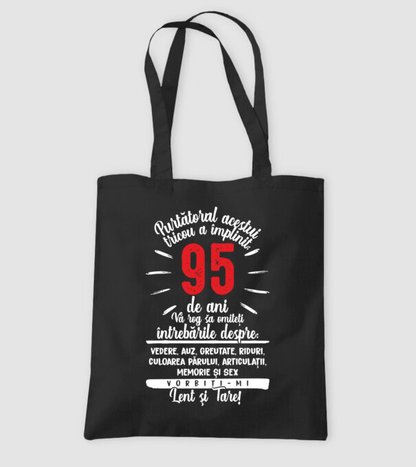 Purtătorul acestui tricou a împlinit: 95 de ani model negru pe tricou