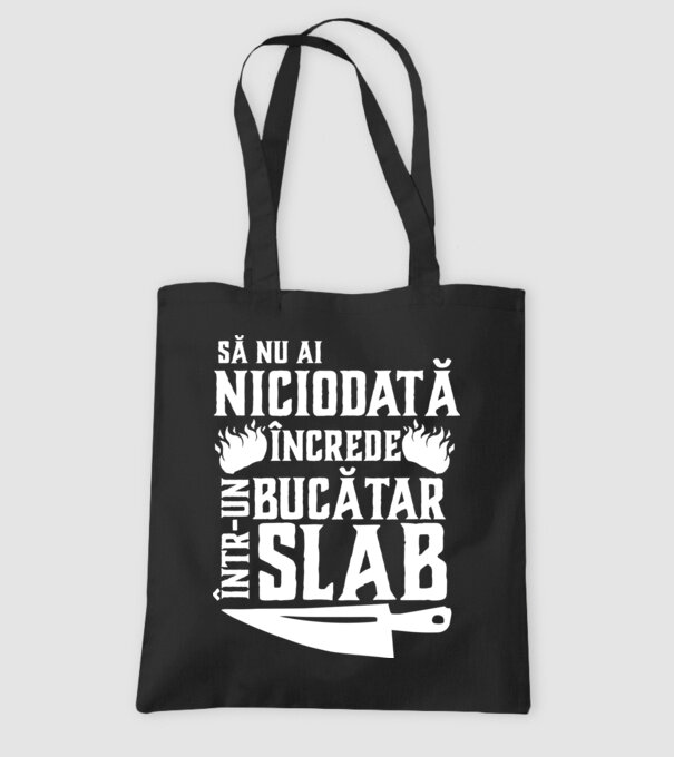 să nu ai niciodată încrede într-un bucătar slab model negru pe tricou