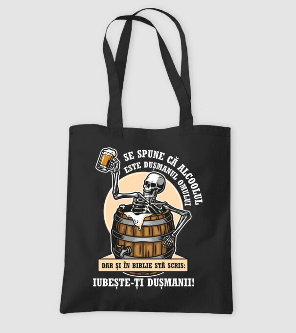 Se spune că alcoolul este dușmanul omului, dar și în biblie stă scris: iubește-ți dușmanii! model negru pe tricou