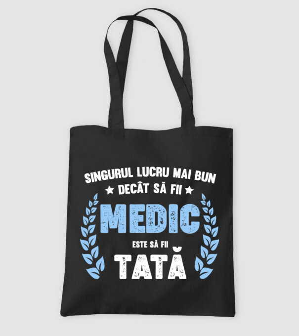 Singurul lucru mai bun decât să fii medic este să fii tată model negru pe tricou