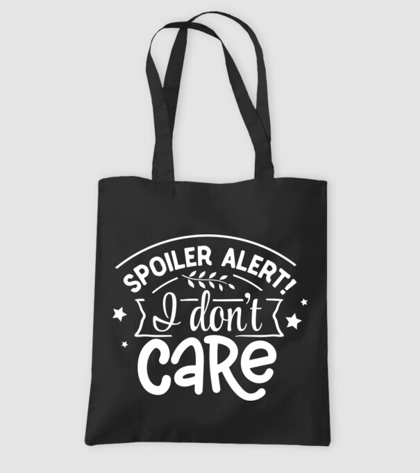 Spoiler alert i dont care model negru pe tricou