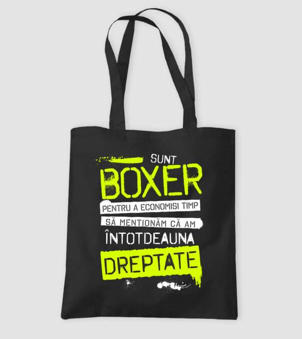 Sunt boxer, pentru a economisi timp, să reținem că am întotdeauna dreptate model negru pe tricou