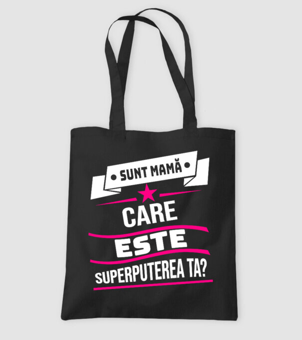 Sunt mamă, care este superputerea ta? model negru pe tricou