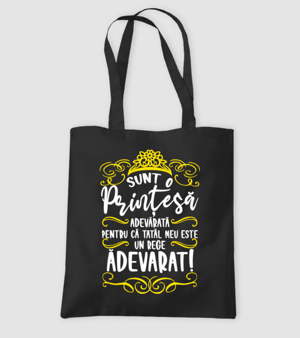 Sunt o prințesă adevărată pentru că tatăl meu este un rege adevărat! model negru pe tricou