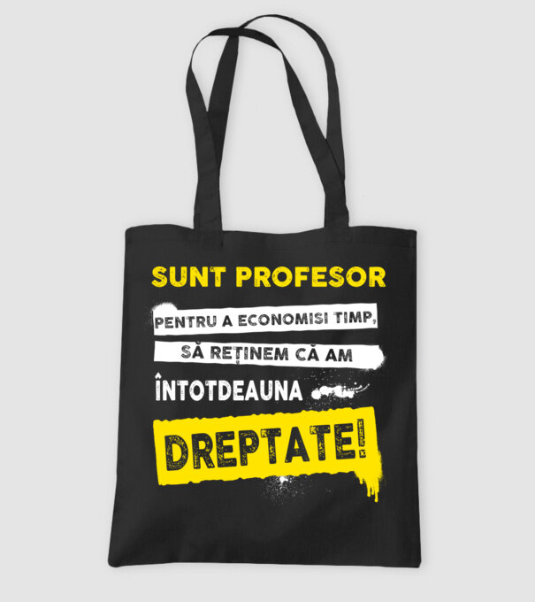 sunt PROFESOR, pentru a economisi timp, să reținem că am întotdeauna dreptate model negru pe tricou