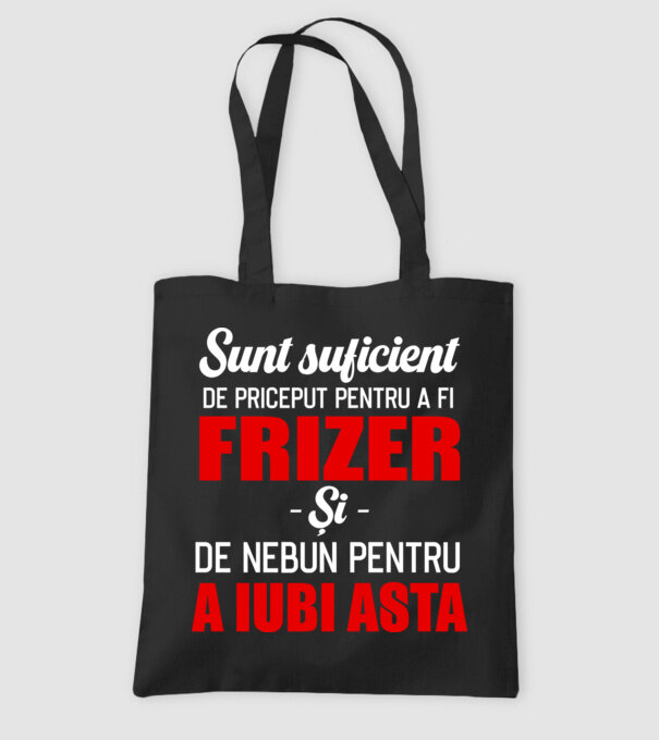 Sunt suficient de priceput pentru a fi FRIZER și suficient de nebun pentru a iubi asta model negru pe tricou