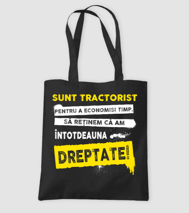 sunt TRACTORIST, pentru a economisi timp, să reținem că am întotdeauna dreptate model negru pe tricou