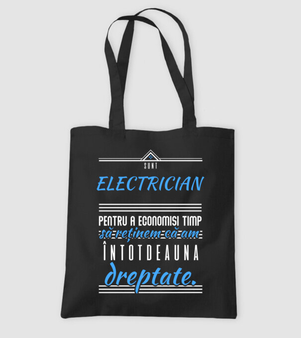 Sunt ELECTRICIAN, pentru a economisi timp, să reținem că am întotdeauna dreptate model negru pe tricou