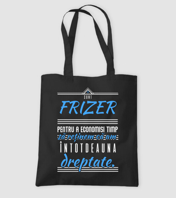Sunt FRIZER, pentru a economisi timp, să reținem că am întotdeauna dreptate model negru pe tricou