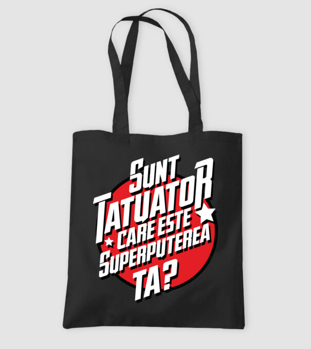sunt tatuator, care este superputerea ta ta? model negru pe tricou