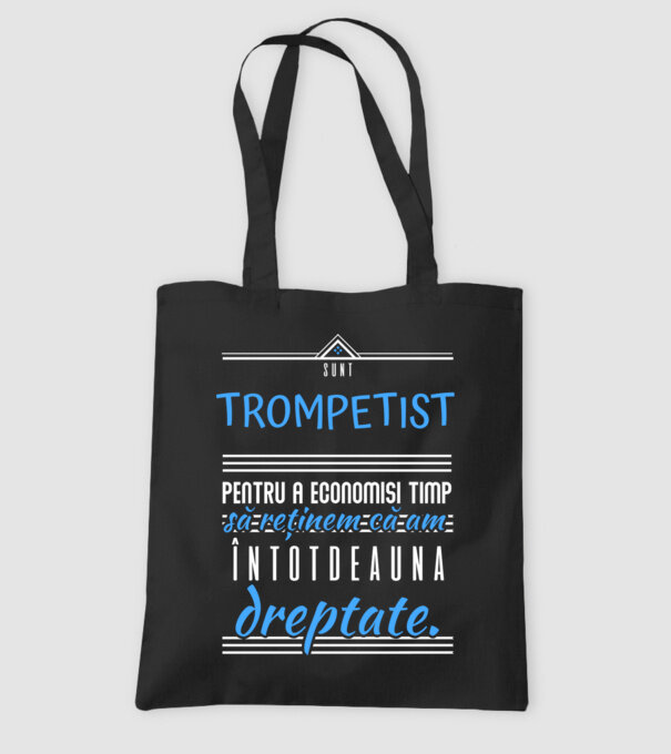 sunt trompetist, pentru a economisi timp, să reținem că am întotdeauna dreptate! model negru pe tricou