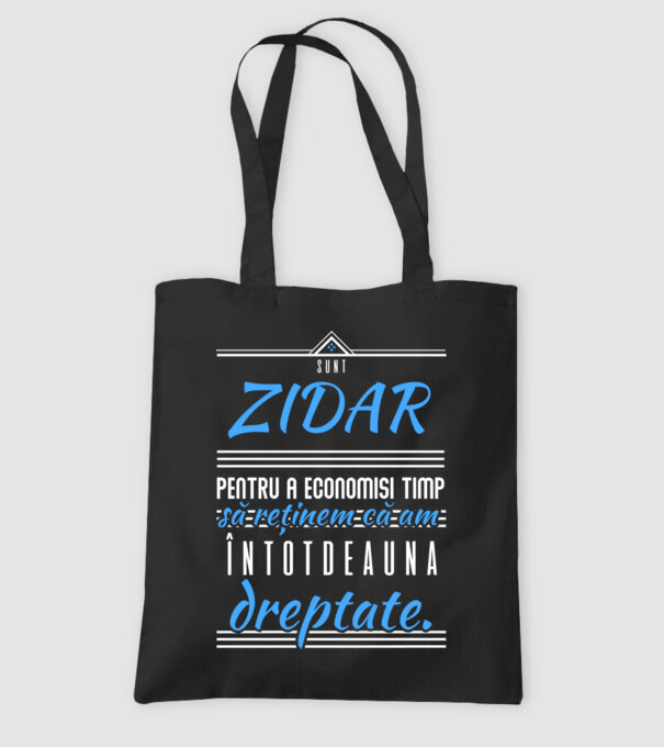 Sunt ZIDAR, pentru a economisi timp, să reținem că am întotdeauna dreptate model negru pe tricou