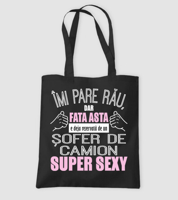 Îmi pare rău, dar fata asta e deja rezervată de un ȘOFER DE CAMION super sexy model negru pe tricou