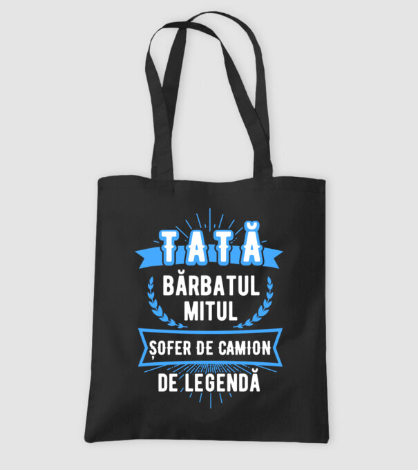 TATĂ - bărbatul, mitul, ȘOFER DE CAMION de legendă model negru pe tricou