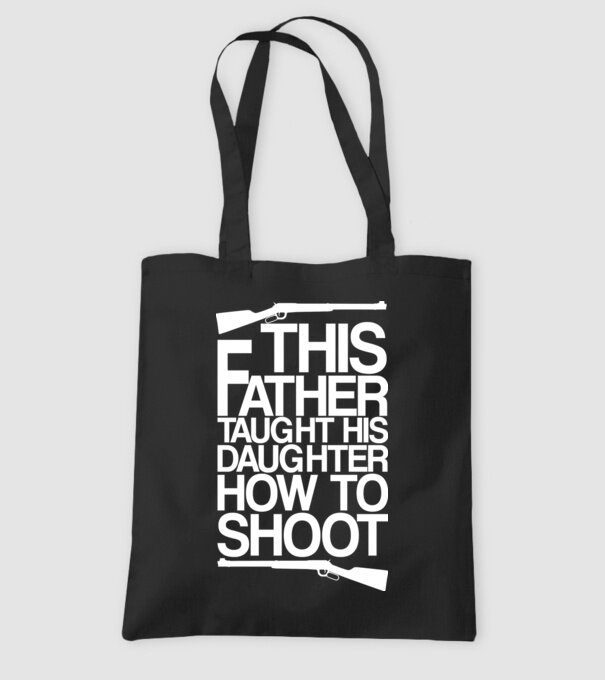 This father taught his daughter how to shot model negru pe tricou