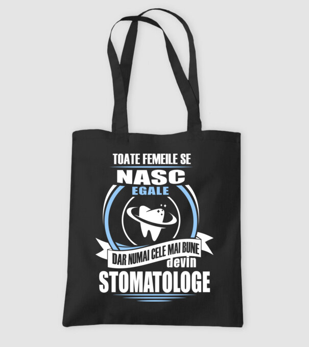 Toate femeile se nasc egale, dar numai cele mai bune devin stomatologe model negru pe tricou
