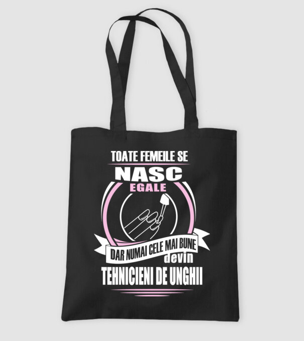 Toate femeile se nasc egale, dar numai cele mai bune devin tehnicieni de unghii model negru pe tricou