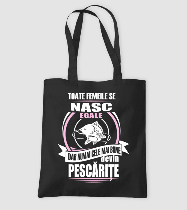 Toate femeile se nasc egale, dar numai cele mai bune devin pescărițe model negru pe tricou
