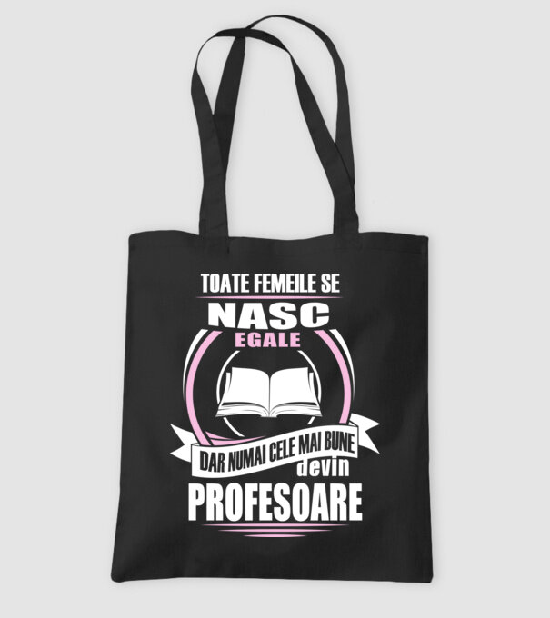 toate femeile se nasc egale, dar numai cele mai bune devin profesoare model negru pe tricou