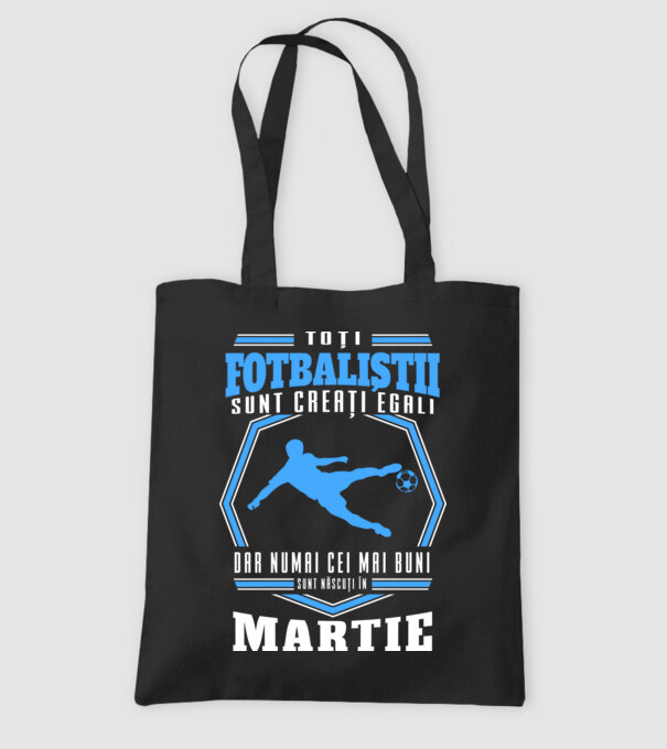 Toți fotbaliștii sunt creați egali, dar numai cei mai buni sunt născuți în martie model negru pe tricou