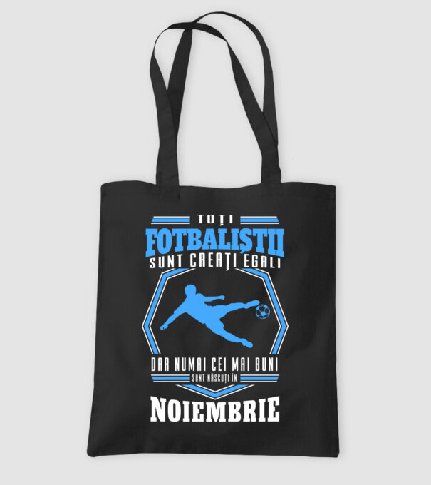 Toți fotbaliștii sunt creați egali, dar numai cei mai buni sunt născuți în noiembrie model negru pe tricou