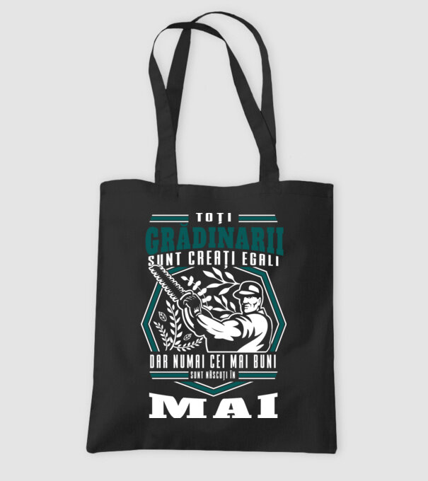 Toți grădinarii sunt creați egali, dar numai cei mai buni sunt născuți în mai. model negru pe tricou