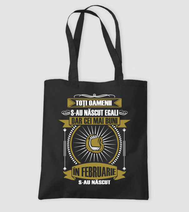 Toți oamenii s-au născut egali, dar cei mai buni s-au născut în februarie model negru pe tricou