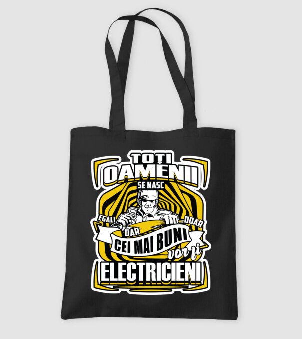 Toți oamenii - se nasc egali dar doar cei mai buni vor fi-electricieni model negru pe tricou